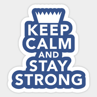 Keep Calm And Stay Strong Sticker